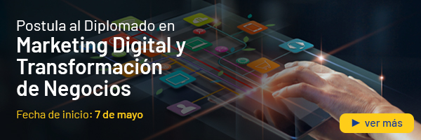 Postula al Diplomado en Marketing Digital y 
Transformación 
de Negocios