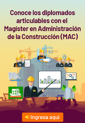 Conocé los Diplomados Articulables con el Magíster en Administraciónde la Construcción (MAC)