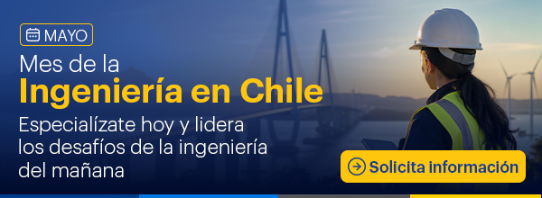 Mayo: Mes de la Ingeniería en Chile
